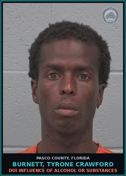 CCW arrest card for BURNETT, TYRONE CRAWFORD in Pasco County: DUI INFLUENCE OF ALCOHOL OR DRUGS