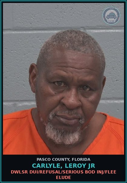 CCW arrest card for CARLYLE, LEROY JR in Pasco County: DWLSR DUI/REFUSAL/SERIOUS BOD INJ/FLEE ELUDE