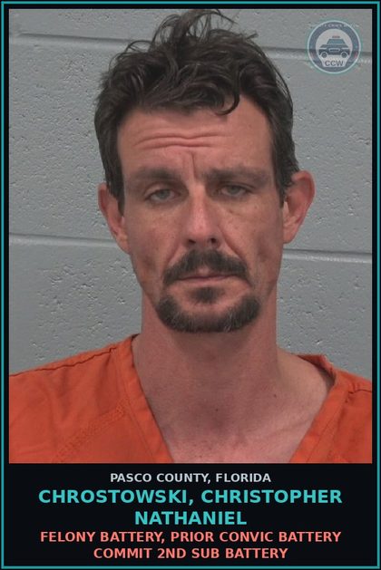 CCW arrest card for CHROSTOWSKI, CHRISTOPHER NATHANIEL in Pasco County: FELONY BATTERY, PRIOR CONVIC BATTERY COMMIT 2ND SUB BATTERY