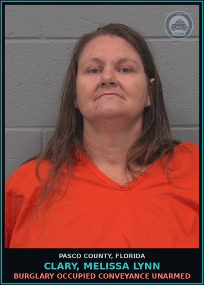 CCW arrest card for CLARY, MELISSA LYNN in Pasco County: BURGLARY OCCUPIED CONVEYANCE UNARMED