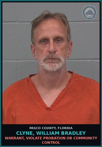 CCW arrest card for CLYNE, WILLIAM BRADLEY in Pasco County: WARRANT, VIOLATE PROBATION OR COMMUNITY CONTROL