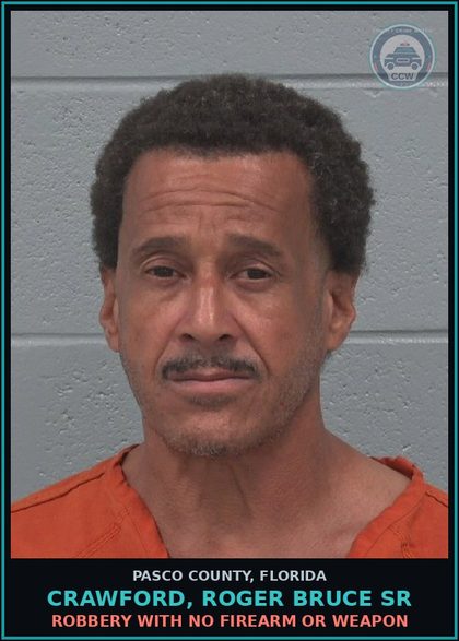 CCW arrest card for CRAWFORD, ROGER BRUCE SR in Pasco County: ROBBERY WITH NO FIREARM OR WEAPON