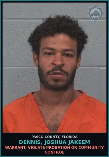 CCW arrest card for DENNIS, JOSHUA JAKEEM in Pasco County: WARRANT, VIOLATE PROBATION OR COMMUNITY CONTROL