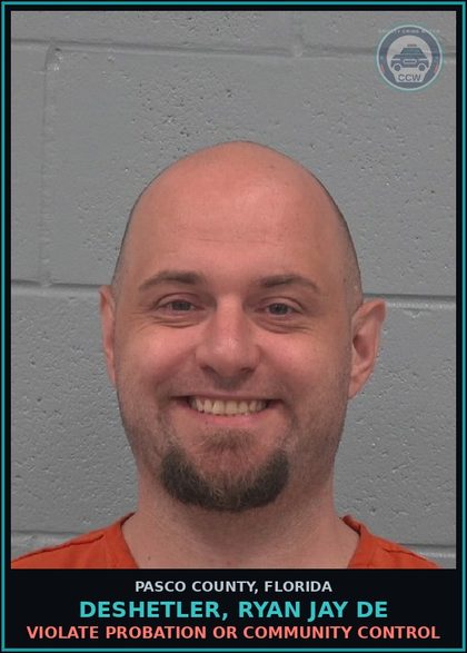 CCW arrest card for DESHETLER, RYAN JAY DE in Pasco County: VIOLATE PROBATION OR COMMUNITY CONTROL
