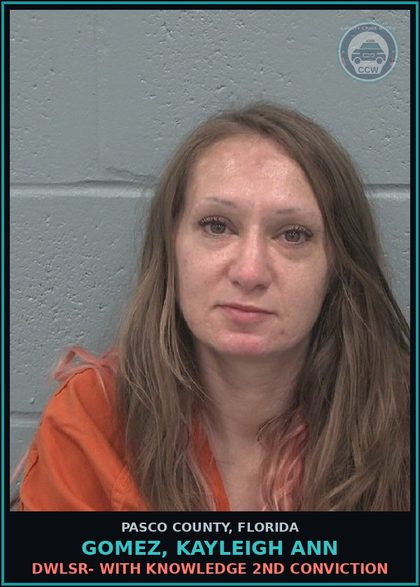 CCW arrest card for GOMEZ, KAYLEIGH ANN in Pasco County: DWLSR- WITH KNOWLEDGE 2ND CONVICTION