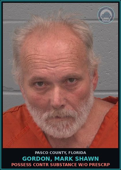 CCW arrest card for GORDON, MARK SHAWN in Pasco County: POSSESS contr substance W/O PRESCRIPTION