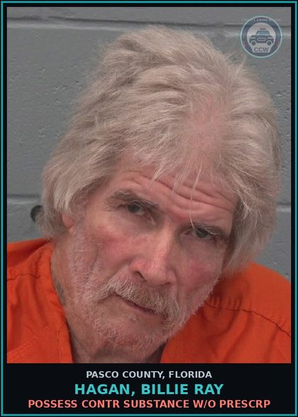 CCW arrest card for HAGAN, BILLIE RAY in Pasco County: POSSESS contr substance W/O PRESCRIPTION