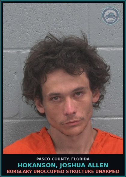 CCW arrest card for HOKANSON, JOSHUA ALLEN in Pasco County: BURGLARY UNOCCUPIED STRUCTURE UNARMED