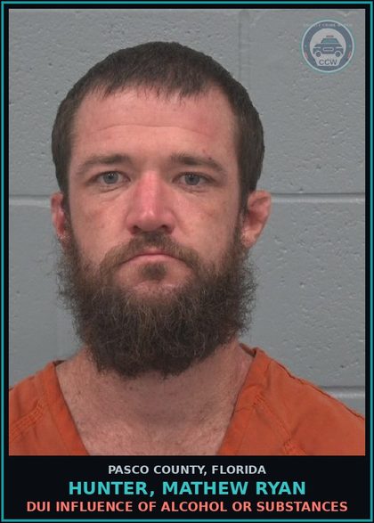 CCW arrest card for HUNTER, MATHEW RYAN in Pasco County: DUI INFLUENCE OF ALCOHOL OR DRUGS