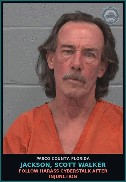 CCW arrest card for JACKSON, SCOTT WALKER in Pasco County: FOLLOW HARASS CYBERSTALK AFTER INJUNCTION