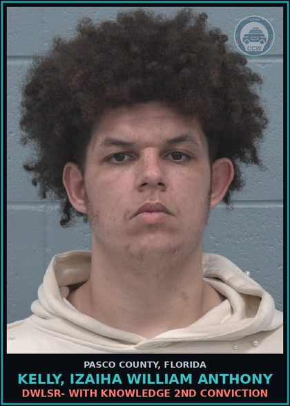 CCW arrest card for KELLY, IZAIHA WILLIAM ANTHONY in Pasco County: DWLSR- WITH KNOWLEDGE 2ND CONVICTION