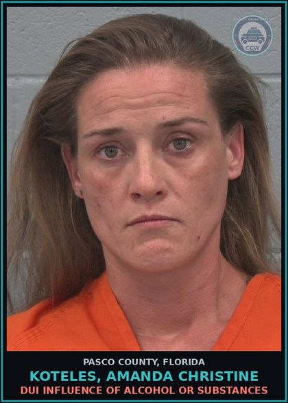 CCW arrest card for KOTELES, AMANDA CHRISTINE in Pasco County: DUI INFLUENCE OF ALCOHOL OR DRUGS