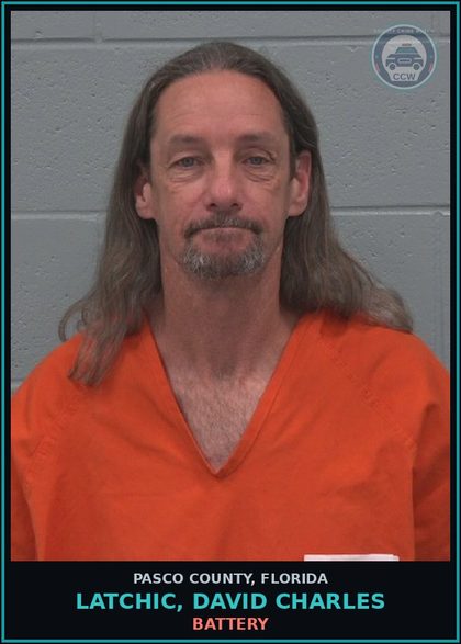 CCW arrest card for LATCHIC, DAVID CHARLES in Pasco County: BATTERY