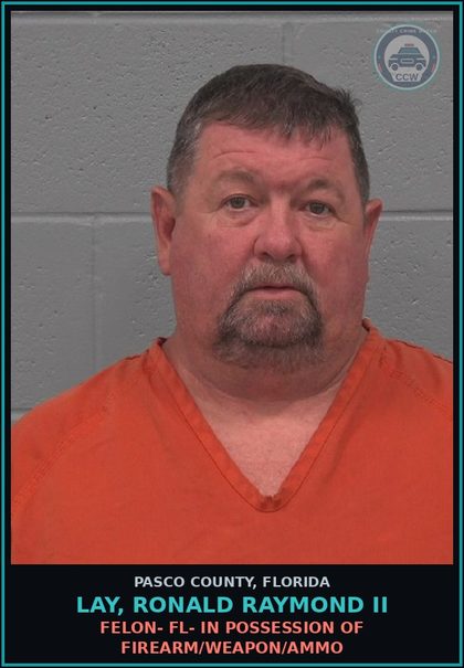 CCW arrest card for LAY, RONALD RAYMOND II in Pasco County: FELON- FL- IN POSSESSION OF FIREARM/WEAPON/AMMO