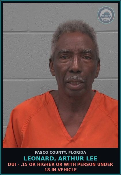 CCW arrest card for LEONARD, ARTHUR LEE in Pasco County: DUI - .15 OR HIGHER OR WITH PERSON UNDER 18 IN VEHICLE