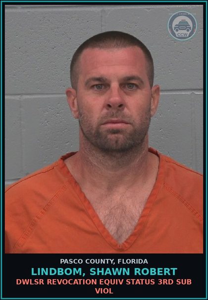 CCW arrest card for LINDBOM, SHAWN ROBERT in Pasco County: DWLSR REVOCATION EQUIV STATUS 3RD SUB VIOL