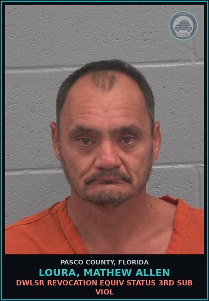 CCW arrest card for LOURA, MATHEW ALLEN in Pasco County: DWLSR REVOCATION EQUIV STATUS 3RD SUB VIOL
