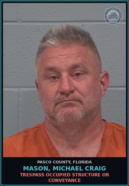 CCW arrest card for MASON, MICHAEL CRAIG in Pasco County: TRESPASS OCCUPIED STRUCTURE OR CONVEYANCE