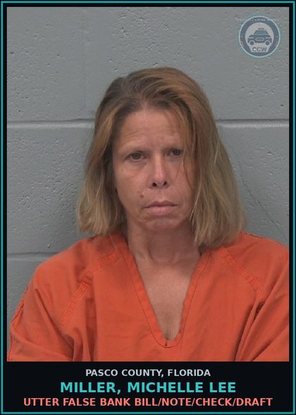 CCW arrest card for MILLER, MICHELLE LEE in Pasco County: UTTER FALSE BANK BILL/NOTE/CHECK/DRAFT