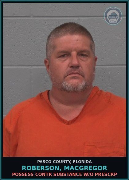 CCW arrest card for ROBERSON, MACGREGOR in Pasco County: POSSESS contr substance W/O PRESCRIPTION