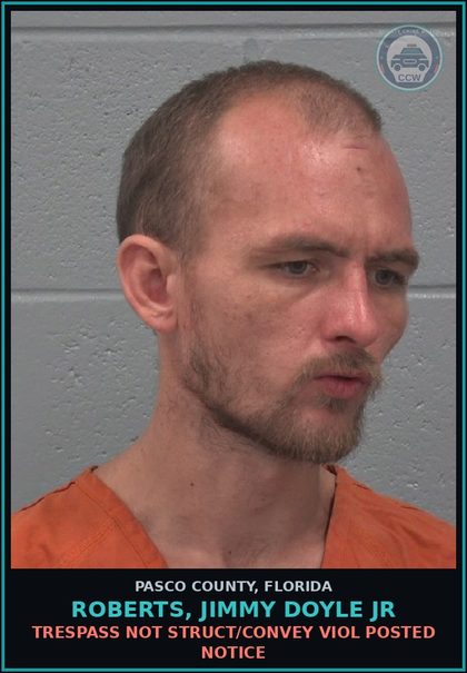 CCW arrest card for ROBERTS, JIMMY DOYLE JR in Pasco County: TRESPASS NOT STRUCT/CONVEY VIOL POSTED NOTICE