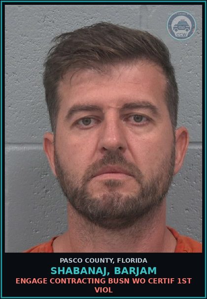 CCW arrest card for SHABANAJ, BARJAM in Pasco County: ENGAGE CONTRACTING BUSN WO CERTIF 1ST VIOL