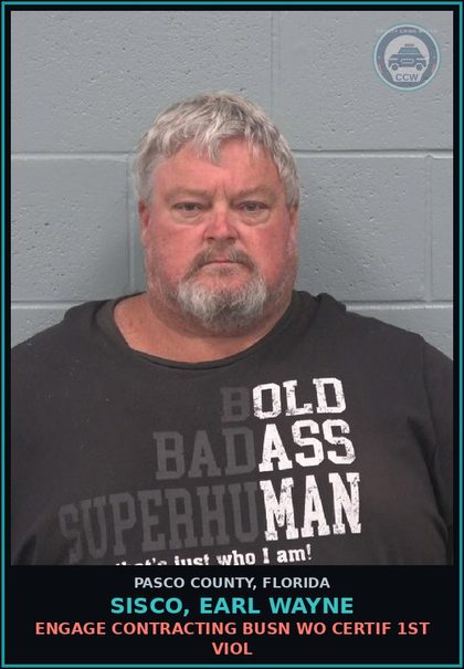 CCW arrest card for SISCO, EARL WAYNE in Pasco County: ENGAGE CONTRACTING BUSN WO CERTIF 1ST VIOL