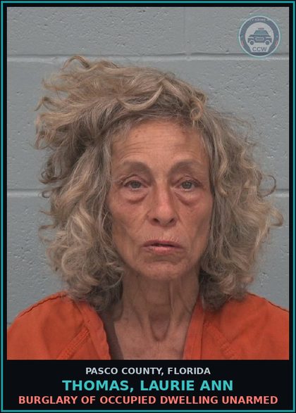 CCW arrest card for THOMAS, LAURIE ANN in Pasco County: BURGLARY OF OCCUPIED DWELLING UNARMED