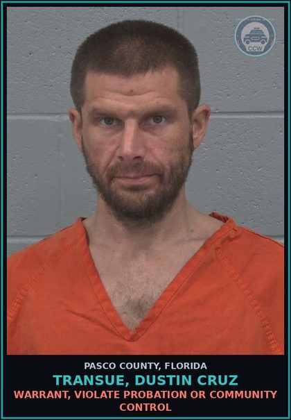 CCW arrest card for TRANSUE, DUSTIN CRUZ in Pasco County: WARRANT, VIOLATE PROBATION OR COMMUNITY CONTROL