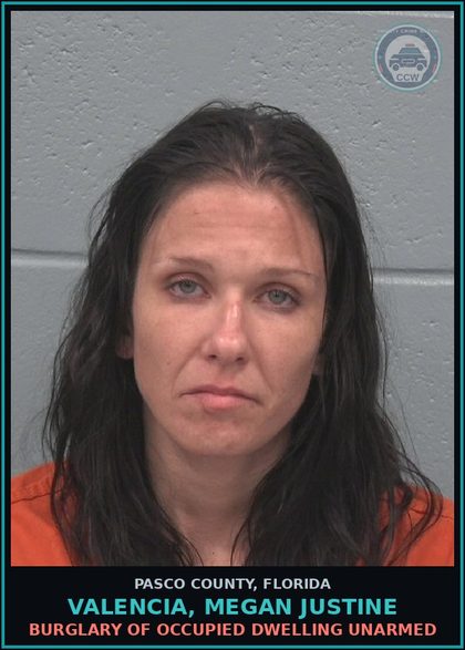 CCW arrest card for VALENCIA, MEGAN JUSTINE in Pasco County: BURGLARY OF OCCUPIED DWELLING UNARMED