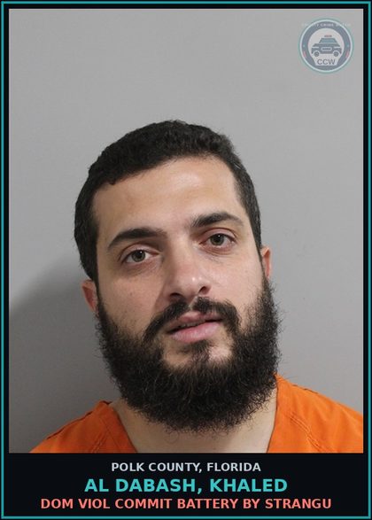CCW arrest card for AL DABASH, KHALED in Polk County: Dom Viol Commit Battery by Strangu