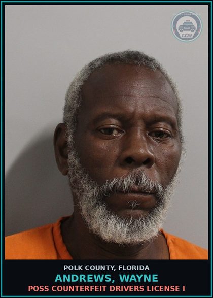 CCW arrest card for ANDREWS, WAYNE in Polk County: Poss Counterfeit Drivers License I