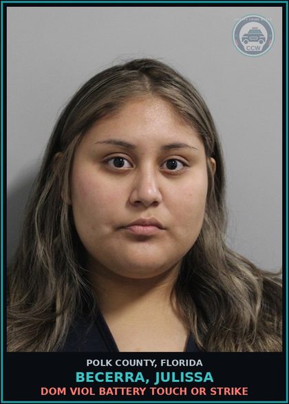 CCW arrest card for BECERRA, JULISSA in Polk County: Dom Viol Battery Touch or Strike