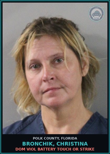 CCW arrest card for BRONCHIK, CHRISTINA in Polk County: Dom Viol Battery Touch or Strike