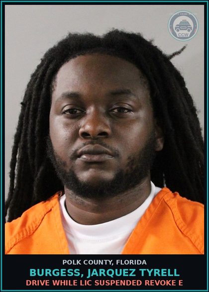 CCW arrest card for BURGESS, JARQUEZ TYRELL in Polk County: Drive While Lic Suspended Revoke E