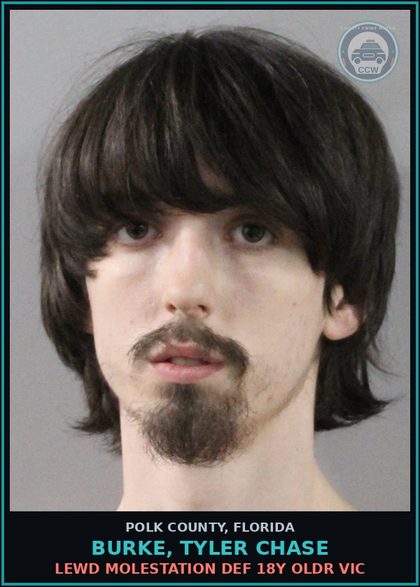 CCW arrest card for BURKE, TYLER CHASE in Polk County: Lewd Molestation Def 18Y oldr Vic