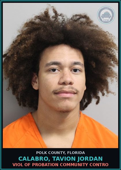 CCW arrest card for CALABRO, TAVION JORDAN in Polk County: Viol of Probation Community Contro