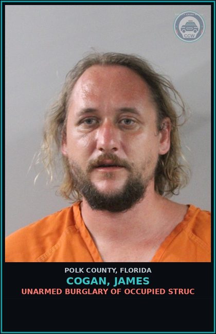 CCW arrest card for COGAN, JAMES in Polk County: Unarmed Burglary of Occupied Struc