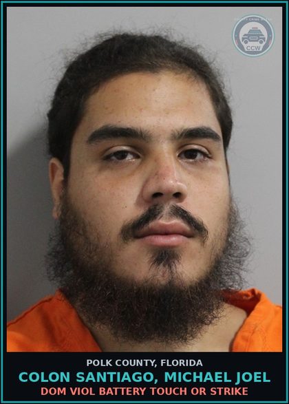 CCW arrest card for COLON SANTIAGO, MICHAEL JOEL in Polk County: Dom Viol Battery Touch or Strike