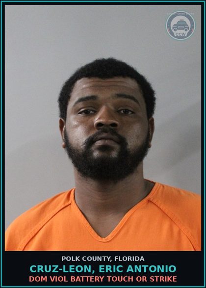 CCW arrest card for CRUZ-LEON, ERIC ANTONIO in Polk County: Dom Viol Battery Touch or Strike