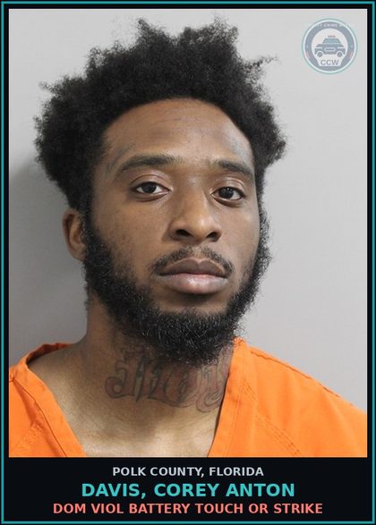 CCW arrest card for DAVIS, COREY ANTON in Polk County: Dom Viol Battery Touch or Strike