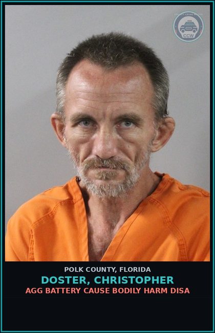 CCW arrest card for DOSTER, CHRISTOPHER in Polk County: Agg Battery Cause Bodily Harm Disa