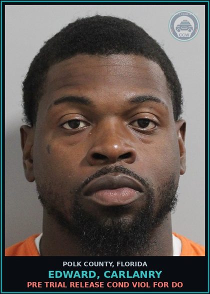 CCW arrest card for EDWARD, CARLANRY in Polk County: Pre Trial Release Cond Viol For Do