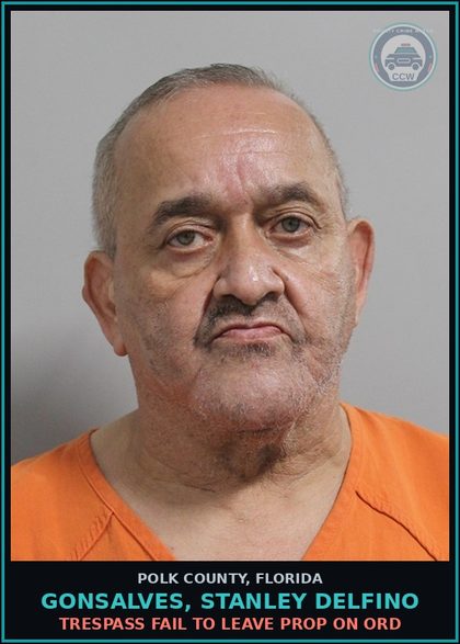 CCW arrest card for GONSALVES, STANLEY DELFINO in Polk County: Trespass Fail To Leave Prop On Ord