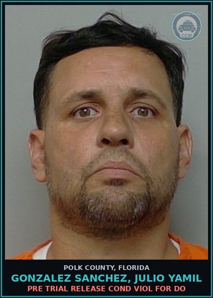 CCW arrest card for GONZALEZ SANCHEZ, JULIO YAMIL in Polk County: Pre Trial Release Cond Viol For Do