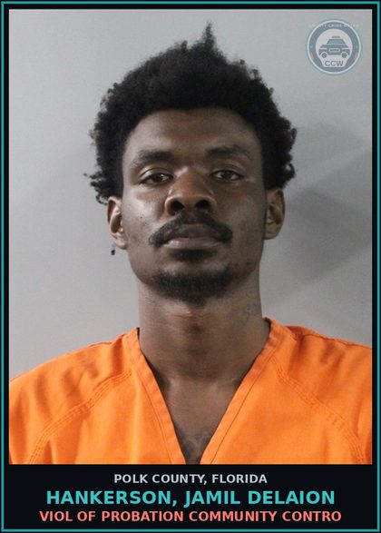 CCW arrest card for HANKERSON, JAMIL DELAION in Polk County: Viol of Probation Community Contro