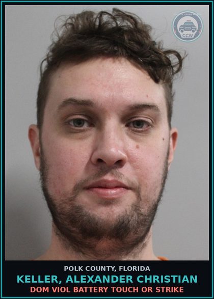 CCW arrest card for KELLER, ALEXANDER CHRISTIAN in Polk County: Dom Viol Battery Touch or Strike