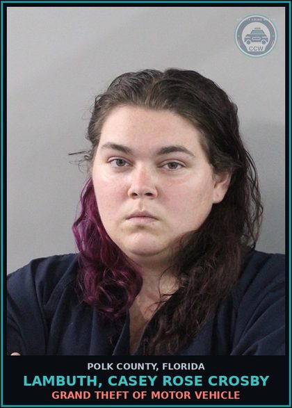 CCW arrest card for LAMBUTH, CASEY ROSE CROSBY in Polk County: Grand Theft of Motor Vehicle