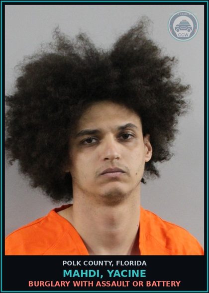 CCW arrest card for MAHDI, YACINE in Polk County: Burglary with Assault or Battery