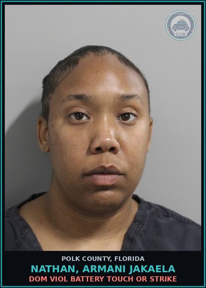 CCW arrest card for NATHAN, ARMANI JAKAELA in Polk County: Dom Viol Battery Touch or Strike